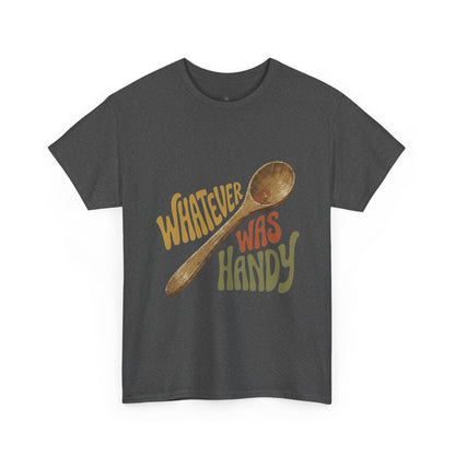 Whatever Was Handy Spoon Graphic Tee — Funny Kitchen Cooking T‑Shirt