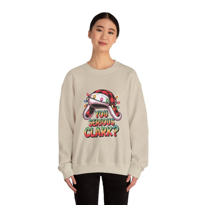 Holiday 'You Serious Clark?' Crewneck Sweatshirt — Funny Christmas Griswold Design