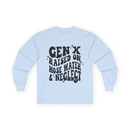 Long Sleeve Tee — "Gen X Raised on Hose Water & Neglect" Retro Graphic
