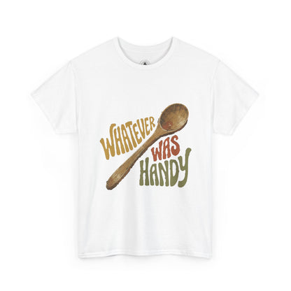 Whatever Was Handy Spoon Graphic Tee — Funny Kitchen Cooking T‑Shirt