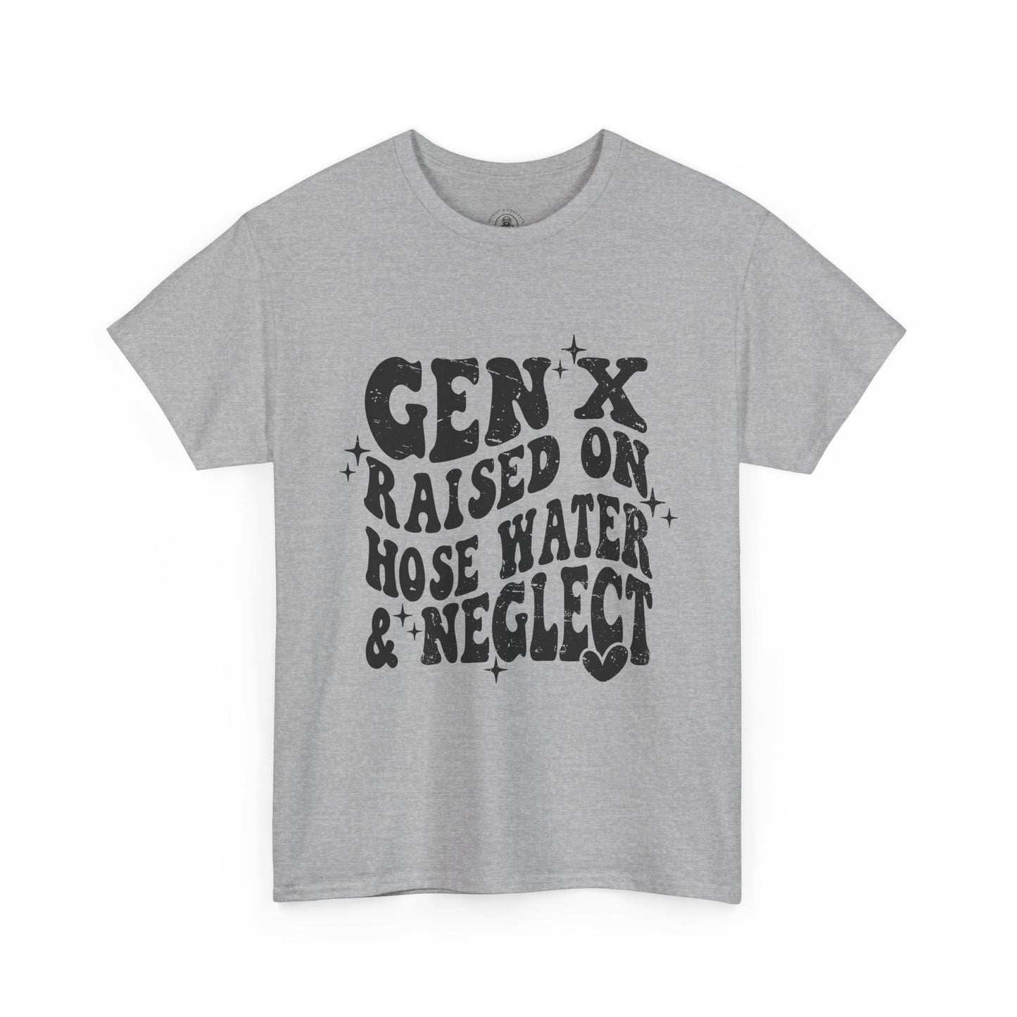 Gen X Raised on Hose Water & Neglect T-Shirt — Retro Funny Vintage Humor Tee