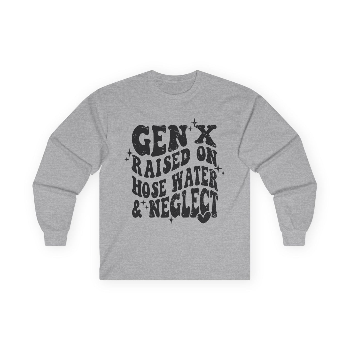 Long Sleeve Tee — "Gen X Raised on Hose Water & Neglect" Retro Graphic
