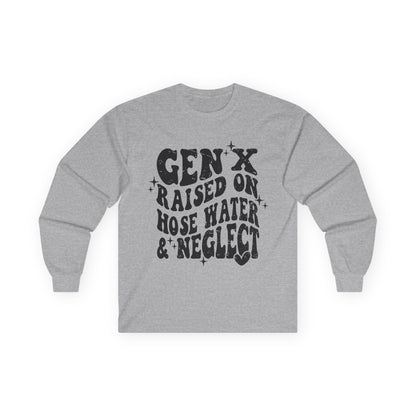 Long Sleeve Tee — "Gen X Raised on Hose Water & Neglect" Retro Graphic