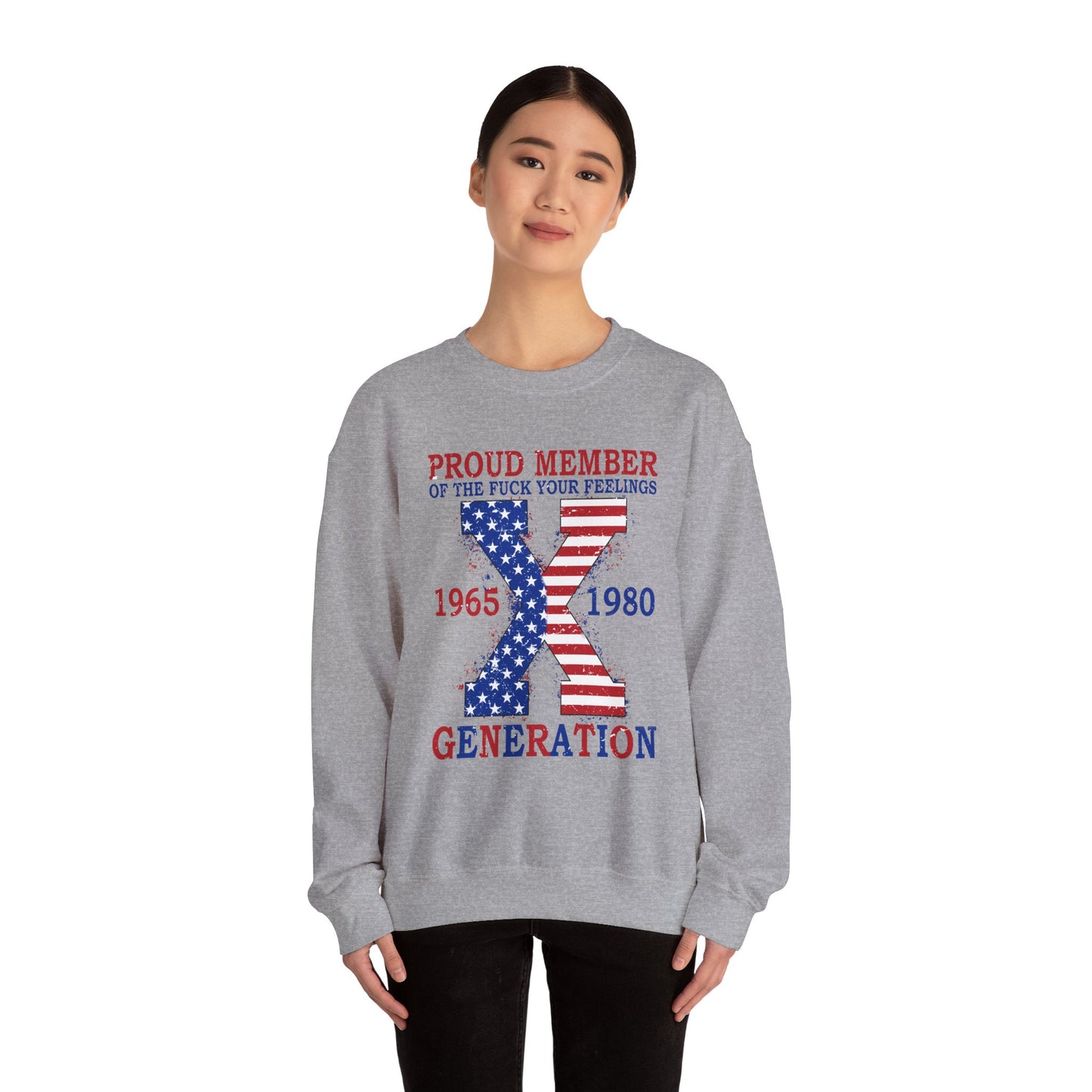 Generation X Patriotic Crewneck Sweatshirt — "Proud Member of the F*** Your Feelings" 1965–1980