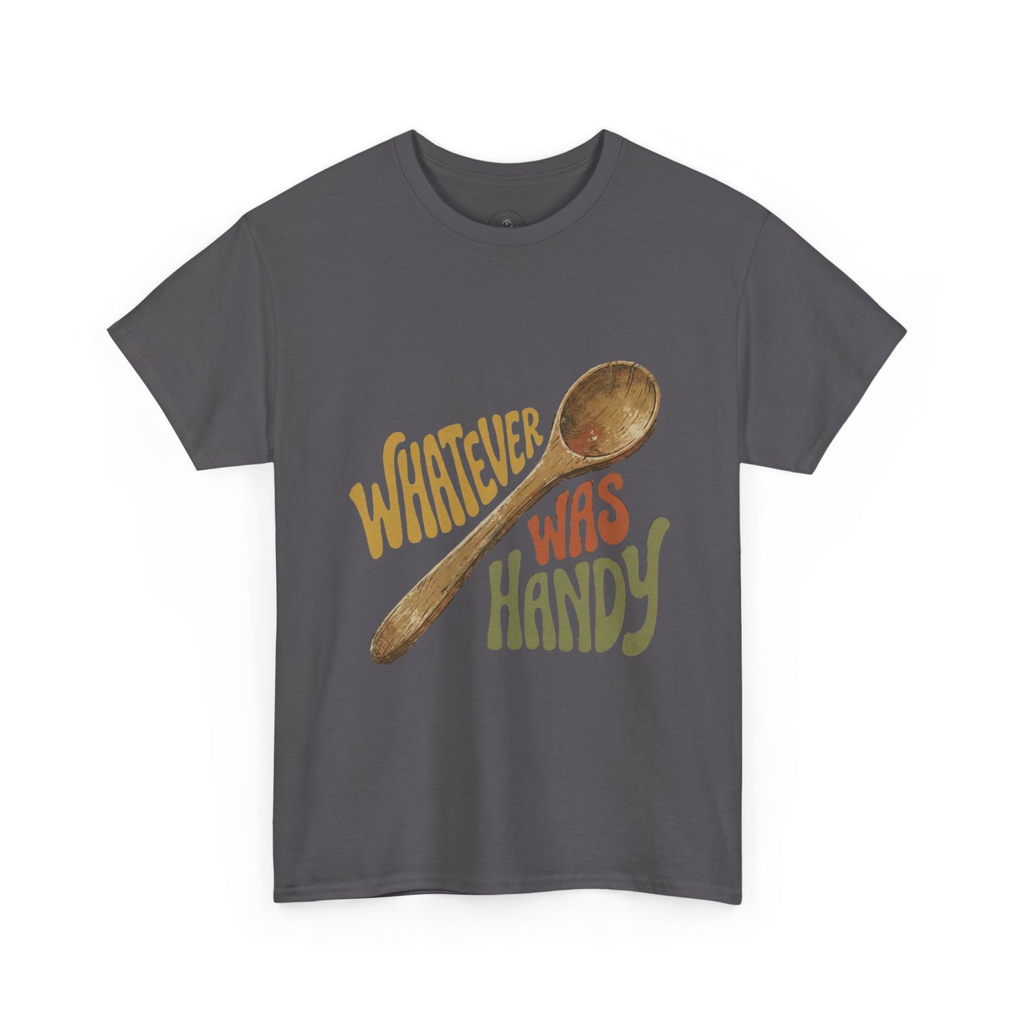Whatever Was Handy Spoon Graphic Tee — Funny Kitchen Cooking T‑Shirt