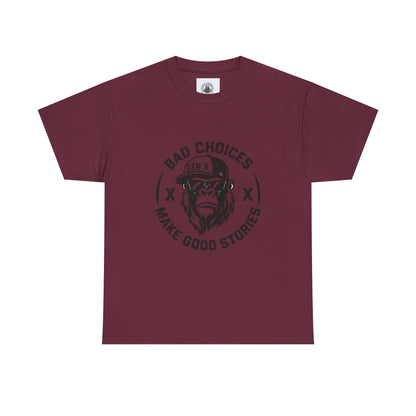 Gen X Bad Choices Tee, Unisex Heavy Cotton Shirt, Funny Gift for Millennials, Casual Wear, Storyteller T-Shirt