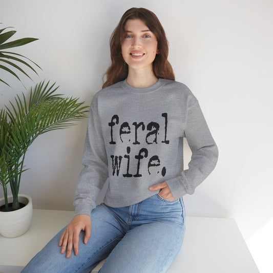 Feral Wife Sweatshirt, Cozy Unisex Crewneck, Perfect for Casual Outfits, Gift for Wives, Birthday, Christmas, Everyday Wear