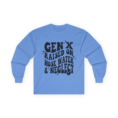 Long Sleeve Tee — "Gen X Raised on Hose Water & Neglect" Retro Graphic