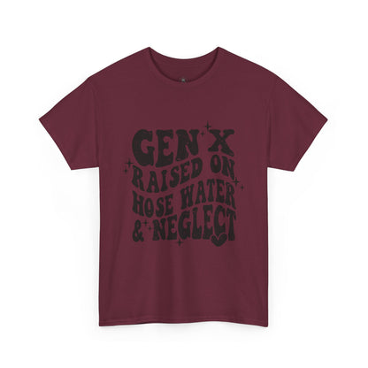 Gen X Raised on Hose Water & Neglect T-Shirt — Retro Funny Vintage Humor Tee
