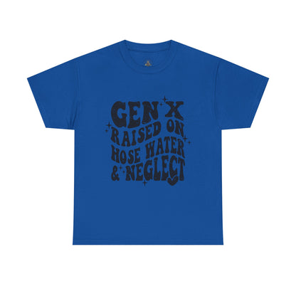 Gen X Raised on Hose Water & Neglect T-Shirt — Retro Funny Vintage Humor Tee