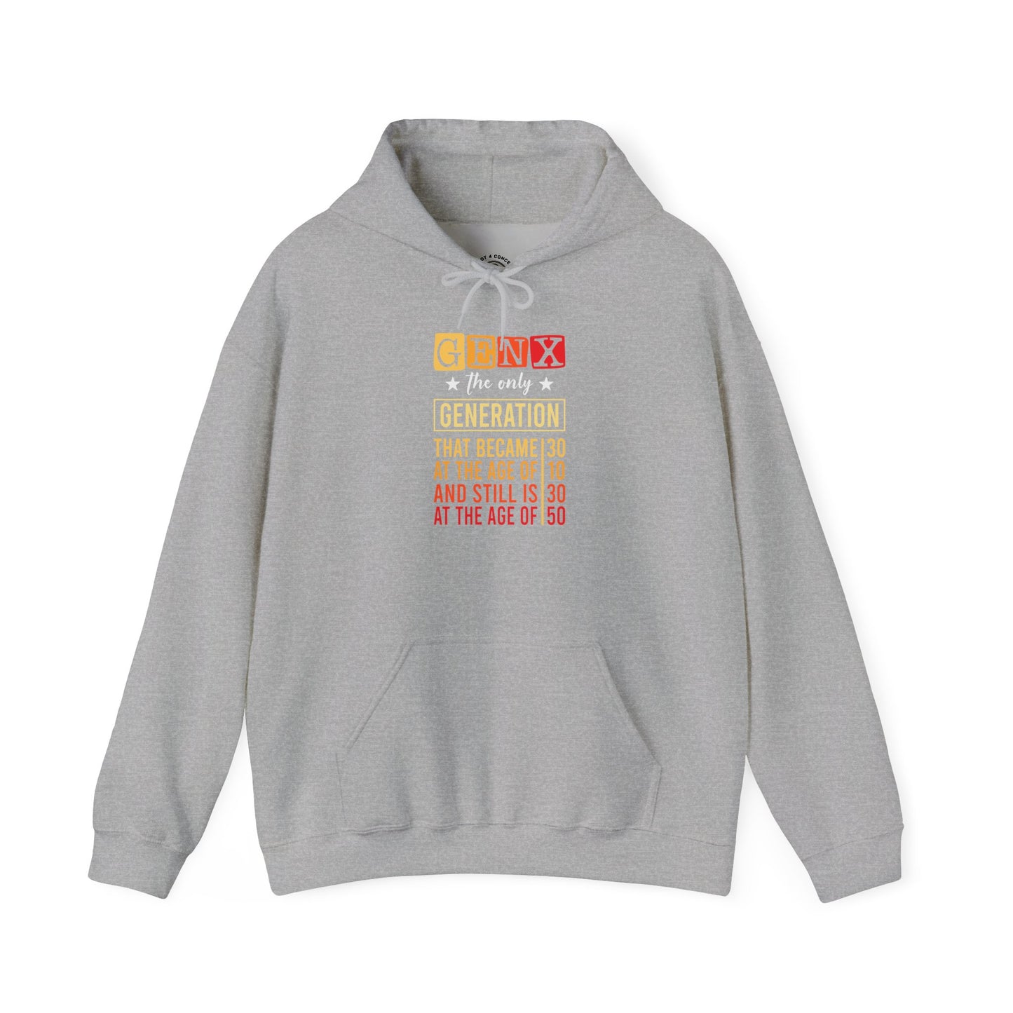 Gen X Hoodie — “The Only Generation That Became 30 at 10, Still Is 30 at 50” Retro Typography