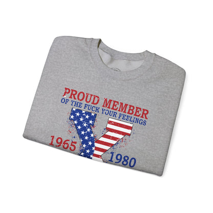 Generation X Patriotic Crewneck Sweatshirt — "Proud Member of the F*** Your Feelings" 1965–1980
