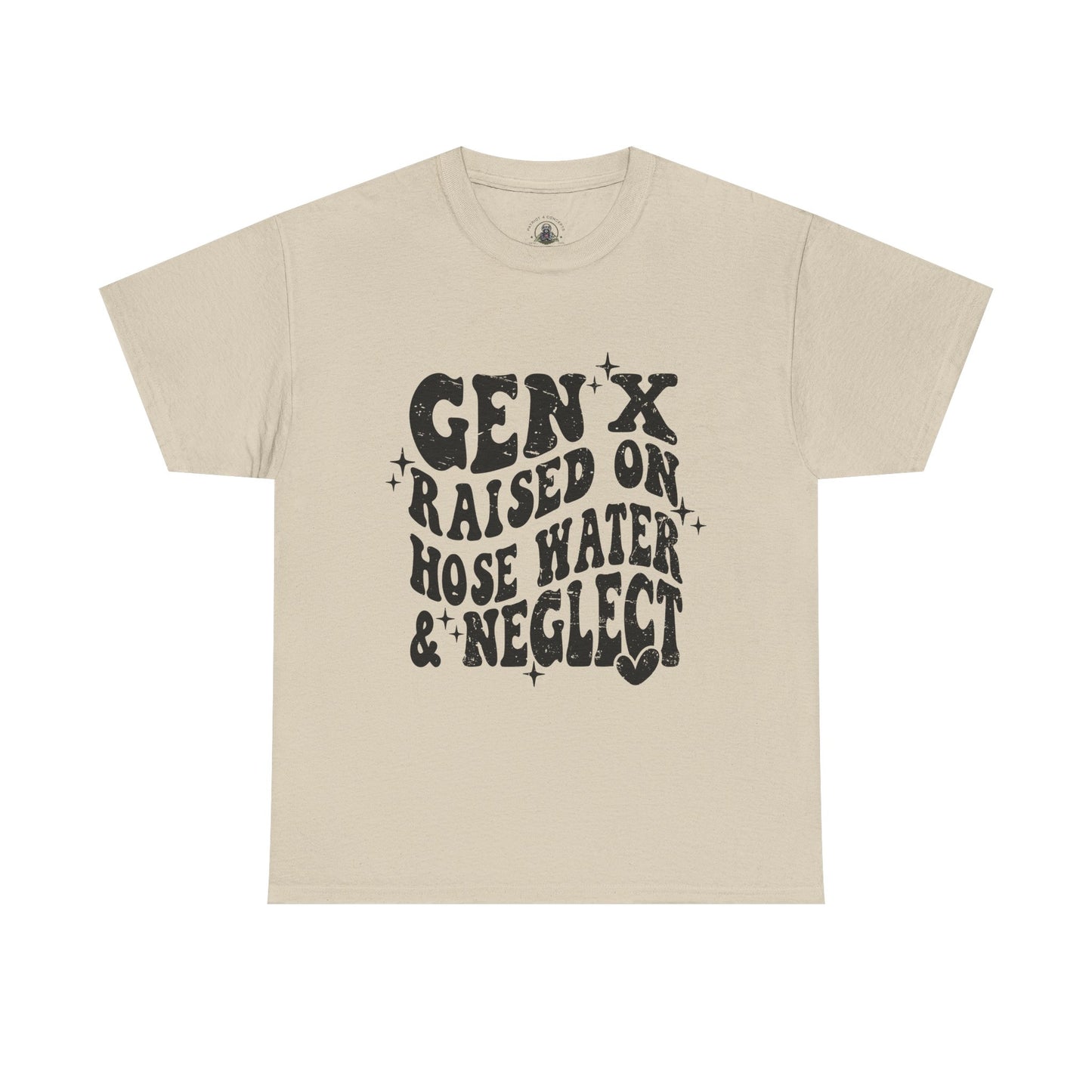 Gen X Raised on Hose Water & Neglect T-Shirt — Retro Funny Vintage Humor Tee