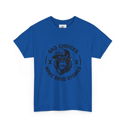Gen X Bad Choices Tee, Unisex Heavy Cotton Shirt, Funny Gift for Millennials, Casual Wear, Storyteller T-Shirt