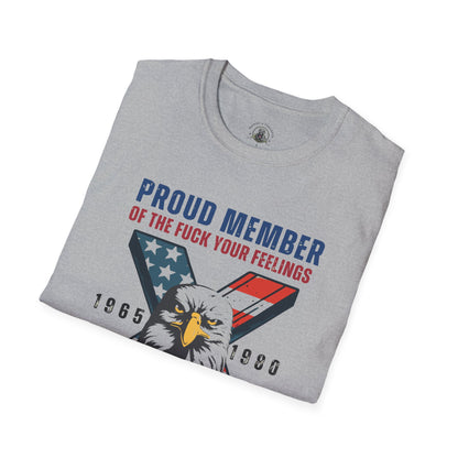 X Generation Patriotic Tee — "Proud Member of the F*** Your Feelings" Graphic