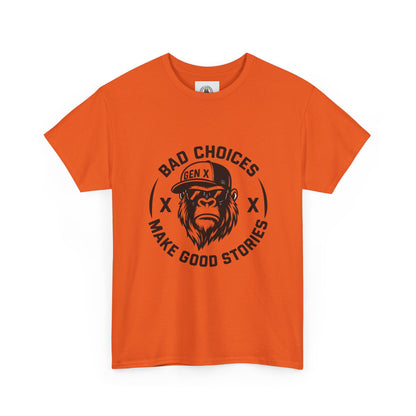 Gen X Bad Choices Tee, Unisex Heavy Cotton Shirt, Funny Gift for Millennials, Casual Wear, Storyteller T-Shirt