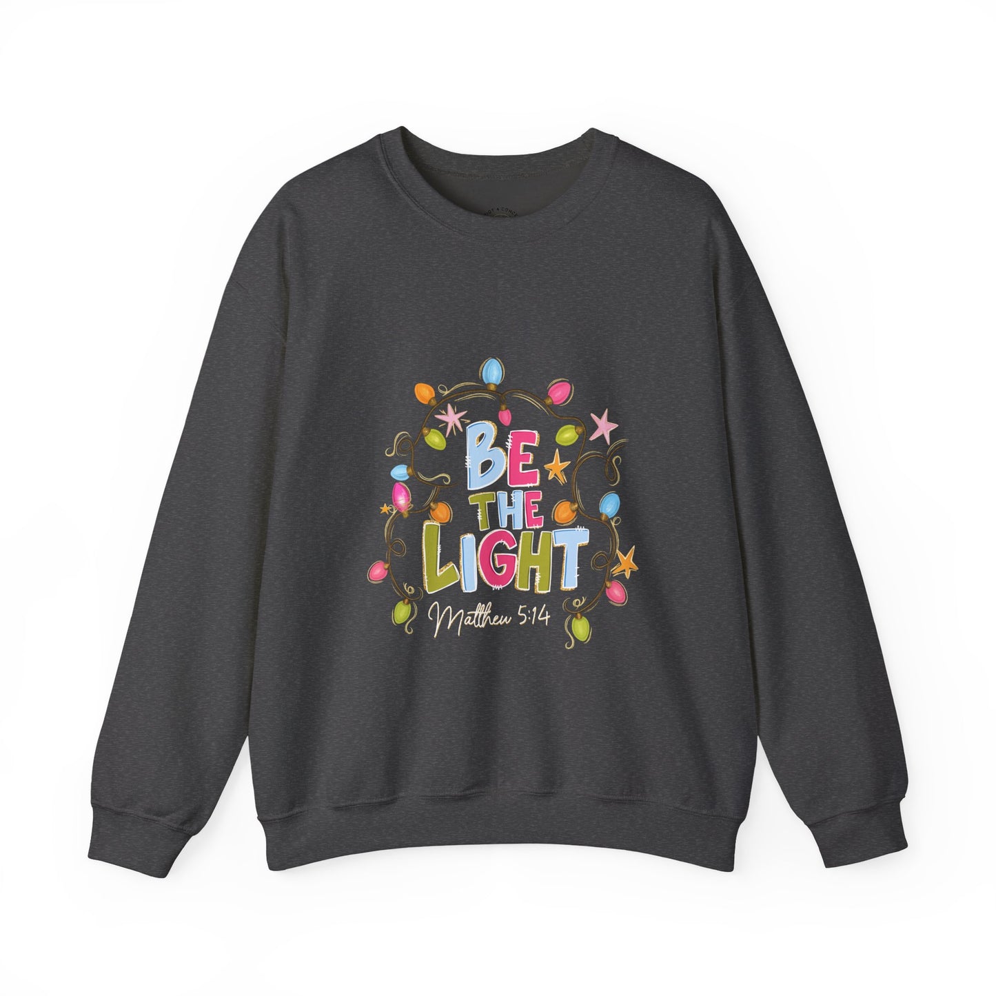 Be The Light Crewneck Sweatshirt — Colorful Inspirational Christian Sweatshirt (Matthew 5:14)