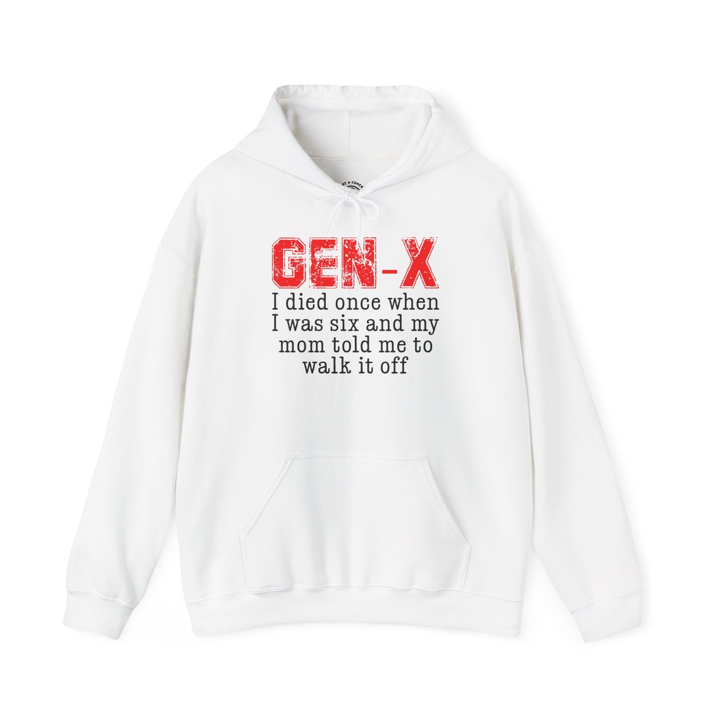 Gen-X Hoodie — "I died once when I was six and my mom told me to walk it off" Retro Humor Sweatshirt