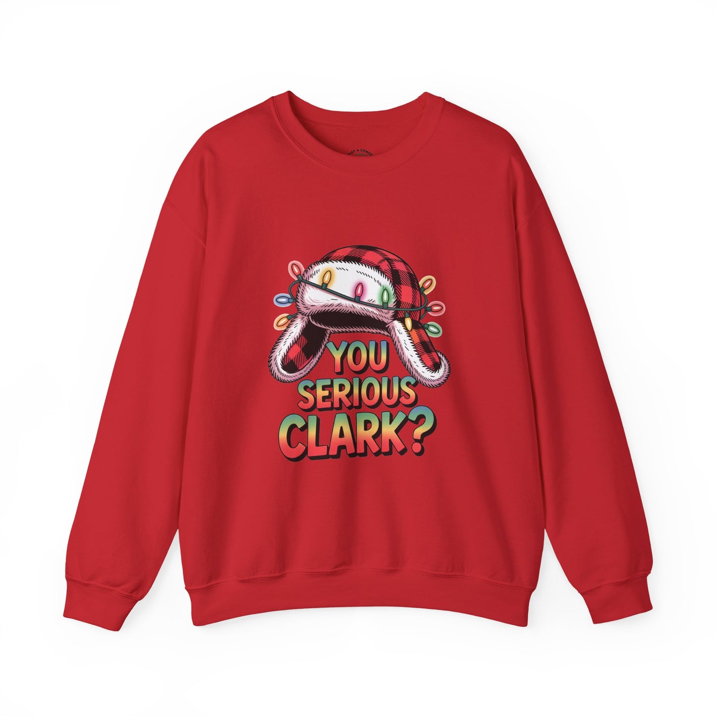 Holiday 'You Serious Clark?' Crewneck Sweatshirt — Funny Christmas Griswold Design