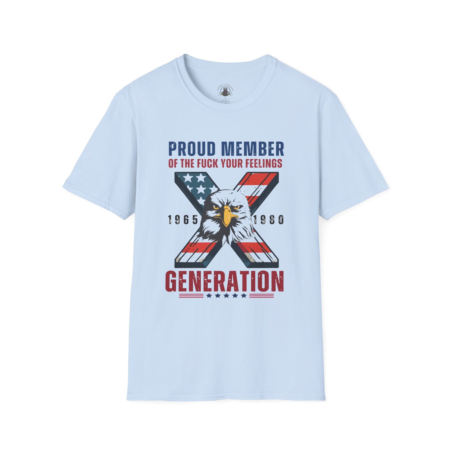 X Generation Patriotic Tee — "Proud Member of the F*** Your Feelings" Graphic