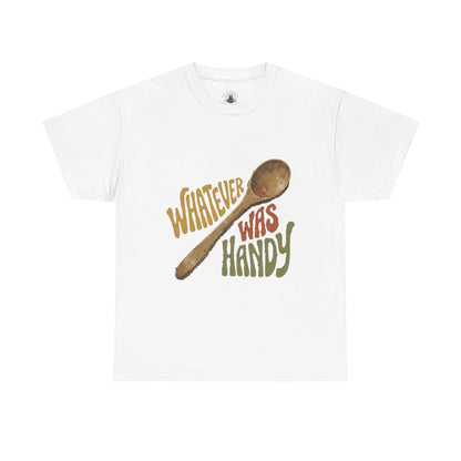 Whatever Was Handy Spoon Graphic Tee — Funny Kitchen Cooking T‑Shirt