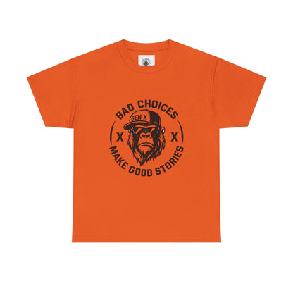 Gen X Bad Choices Tee, Unisex Heavy Cotton Shirt, Funny Gift for Millennials, Casual Wear, Storyteller T-Shirt