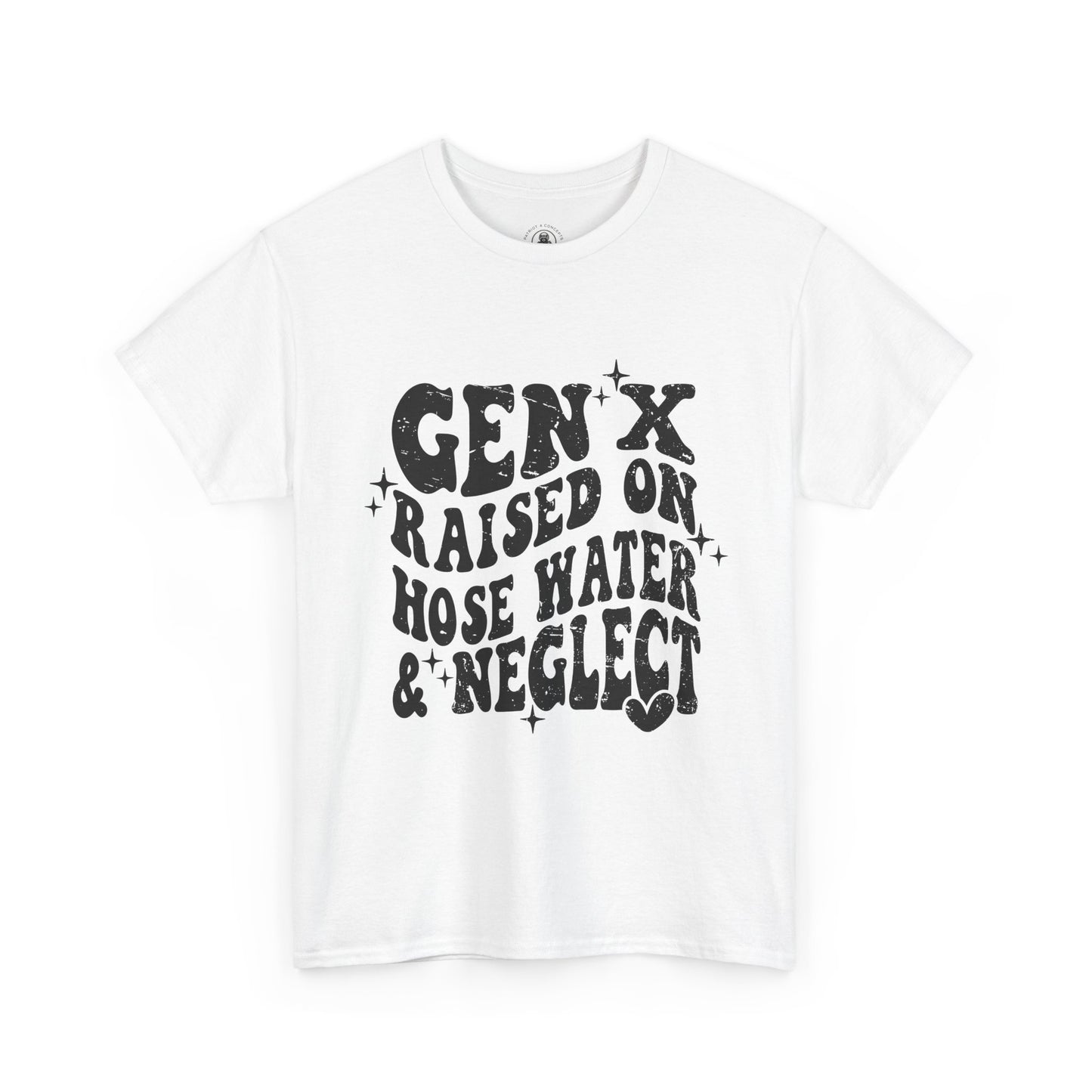 Gen X Raised on Hose Water & Neglect T-Shirt — Retro Funny Vintage Humor Tee