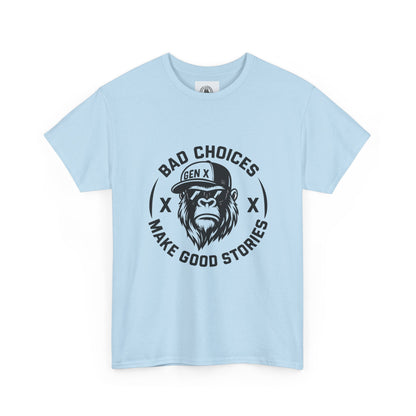 Gen X Bad Choices Tee, Unisex Heavy Cotton Shirt, Funny Gift for Millennials, Casual Wear, Storyteller T-Shirt
