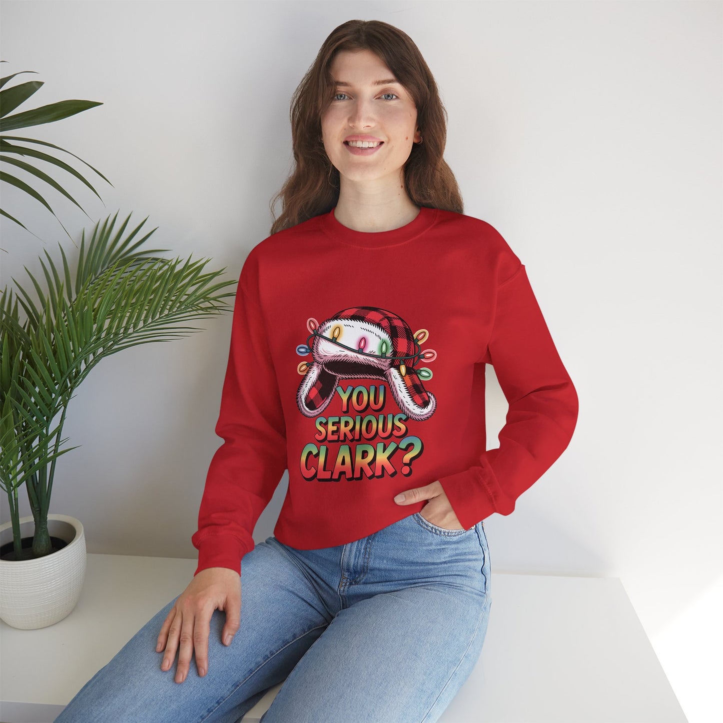 Holiday 'You Serious Clark?' Crewneck Sweatshirt — Funny Christmas Griswold Design