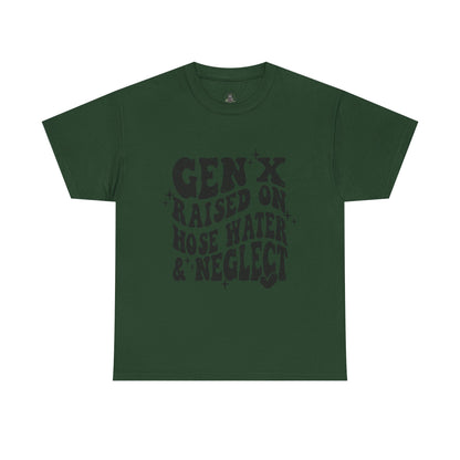 Gen X Raised on Hose Water & Neglect T-Shirt — Retro Funny Vintage Humor Tee