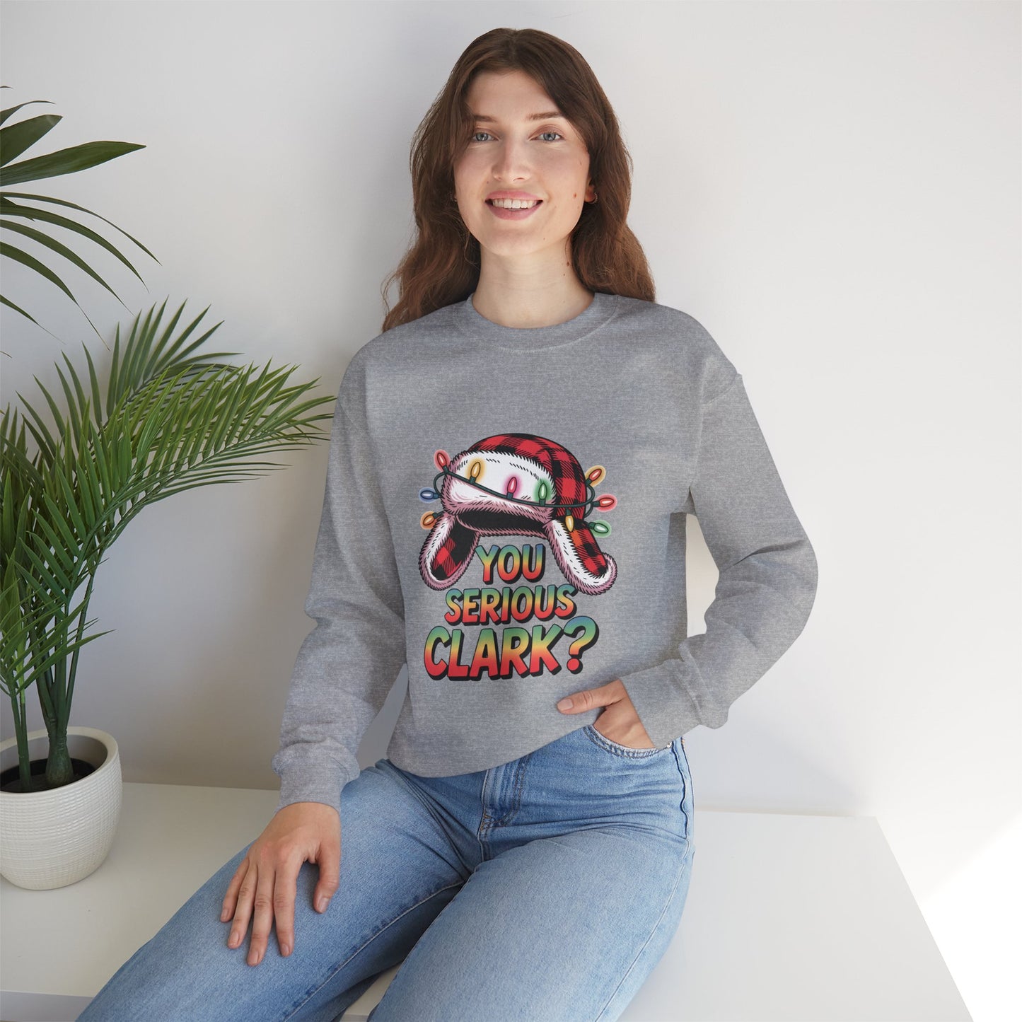 Holiday 'You Serious Clark?' Crewneck Sweatshirt — Funny Christmas Griswold Design