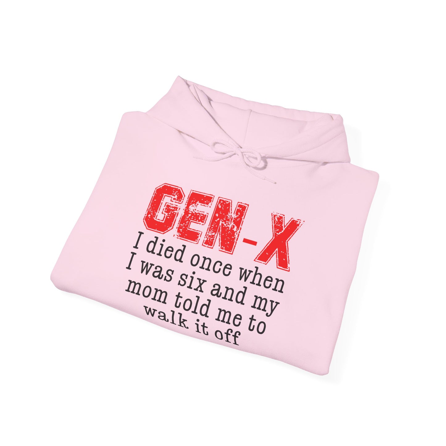 Gen-X Hoodie — "I died once when I was six and my mom told me to walk it off" Retro Humor Sweatshirt