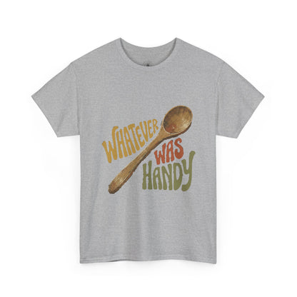 Whatever Was Handy Spoon Graphic Tee — Funny Kitchen Cooking T‑Shirt