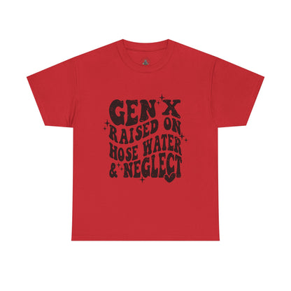 Gen X Raised on Hose Water & Neglect T-Shirt — Retro Funny Vintage Humor Tee