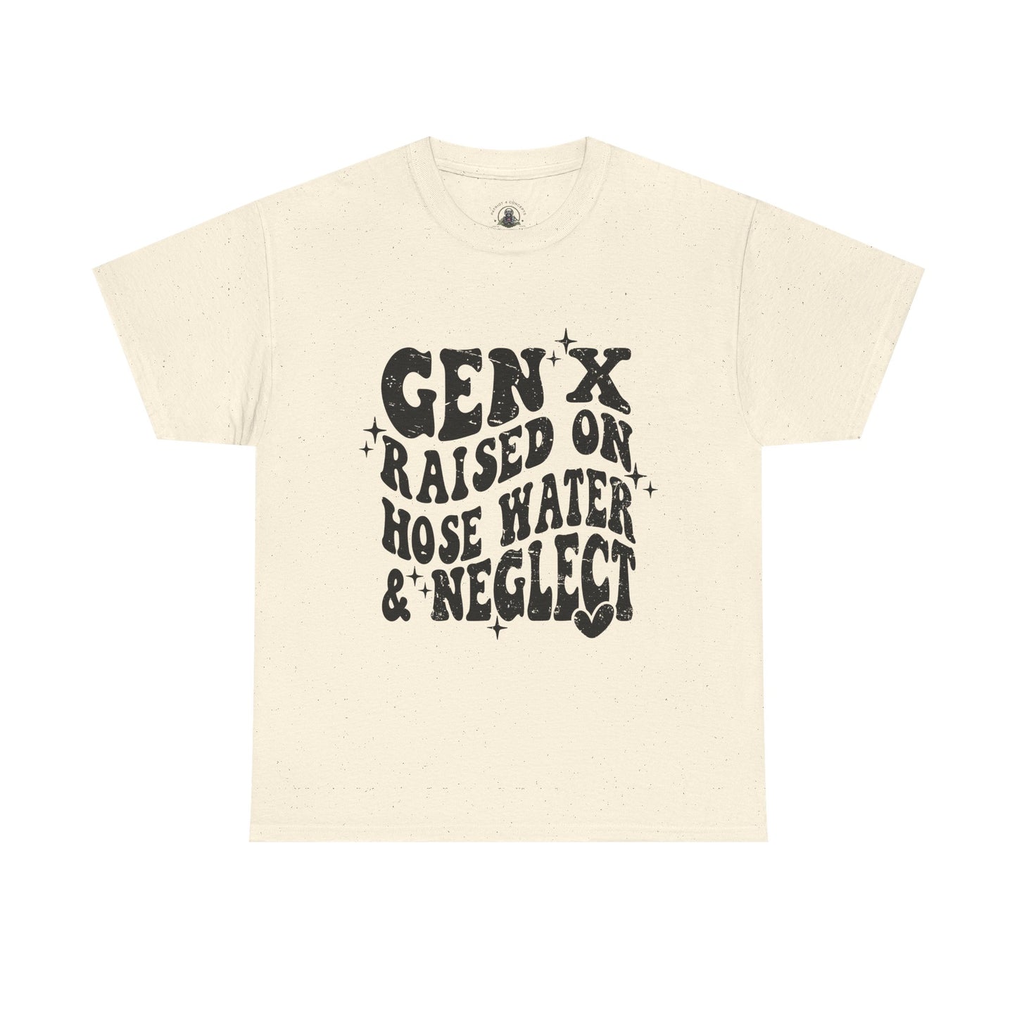 Gen X Raised on Hose Water & Neglect T-Shirt — Retro Funny Vintage Humor Tee