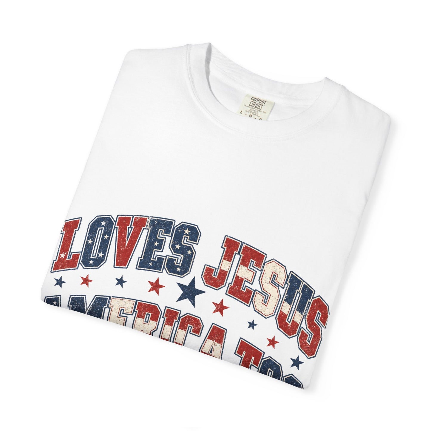 T-Shirt — "Loves Jesus America Too" Patriotic Christian Tee