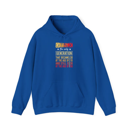Gen X Hoodie — “The Only Generation That Became 30 at 10, Still Is 30 at 50” Retro Typography