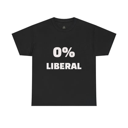 0% Liberal T-Shirt — Political Statement Tee for Conservatives