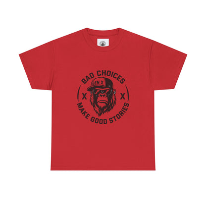 Gen X Bad Choices Tee, Unisex Heavy Cotton Shirt, Funny Gift for Millennials, Casual Wear, Storyteller T-Shirt