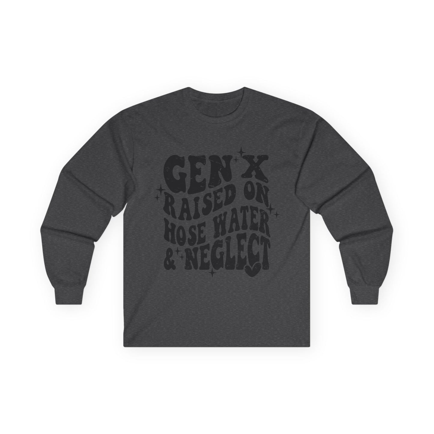 Long Sleeve Tee — "Gen X Raised on Hose Water & Neglect" Retro Graphic
