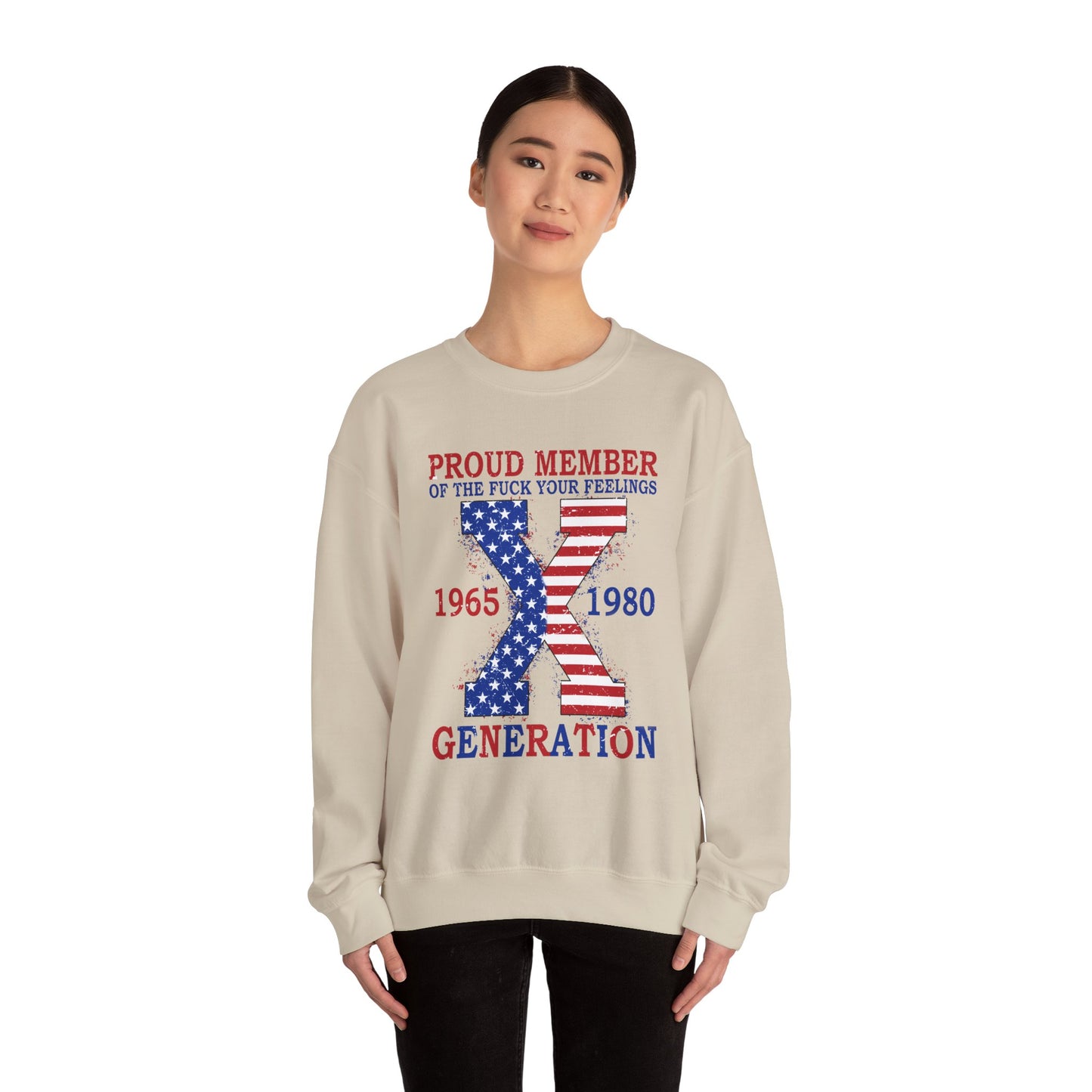 Generation X Patriotic Crewneck Sweatshirt — "Proud Member of the F*** Your Feelings" 1965–1980