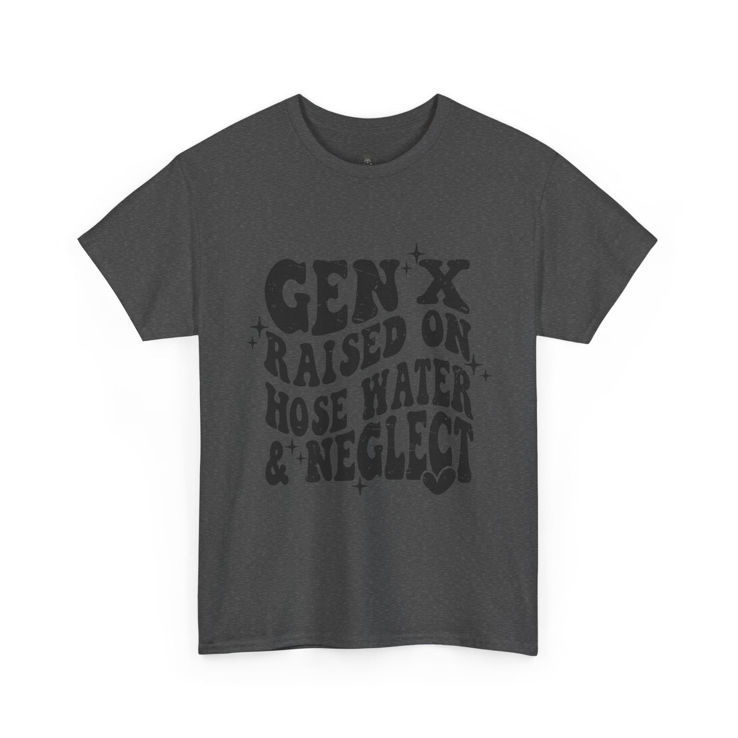 Gen X Raised on Hose Water & Neglect T-Shirt — Retro Funny Vintage Humor Tee