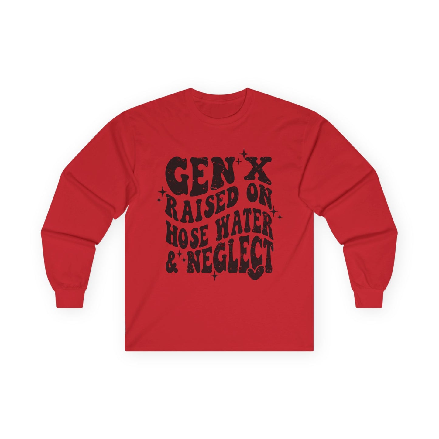 Long Sleeve Tee — "Gen X Raised on Hose Water & Neglect" Retro Graphic