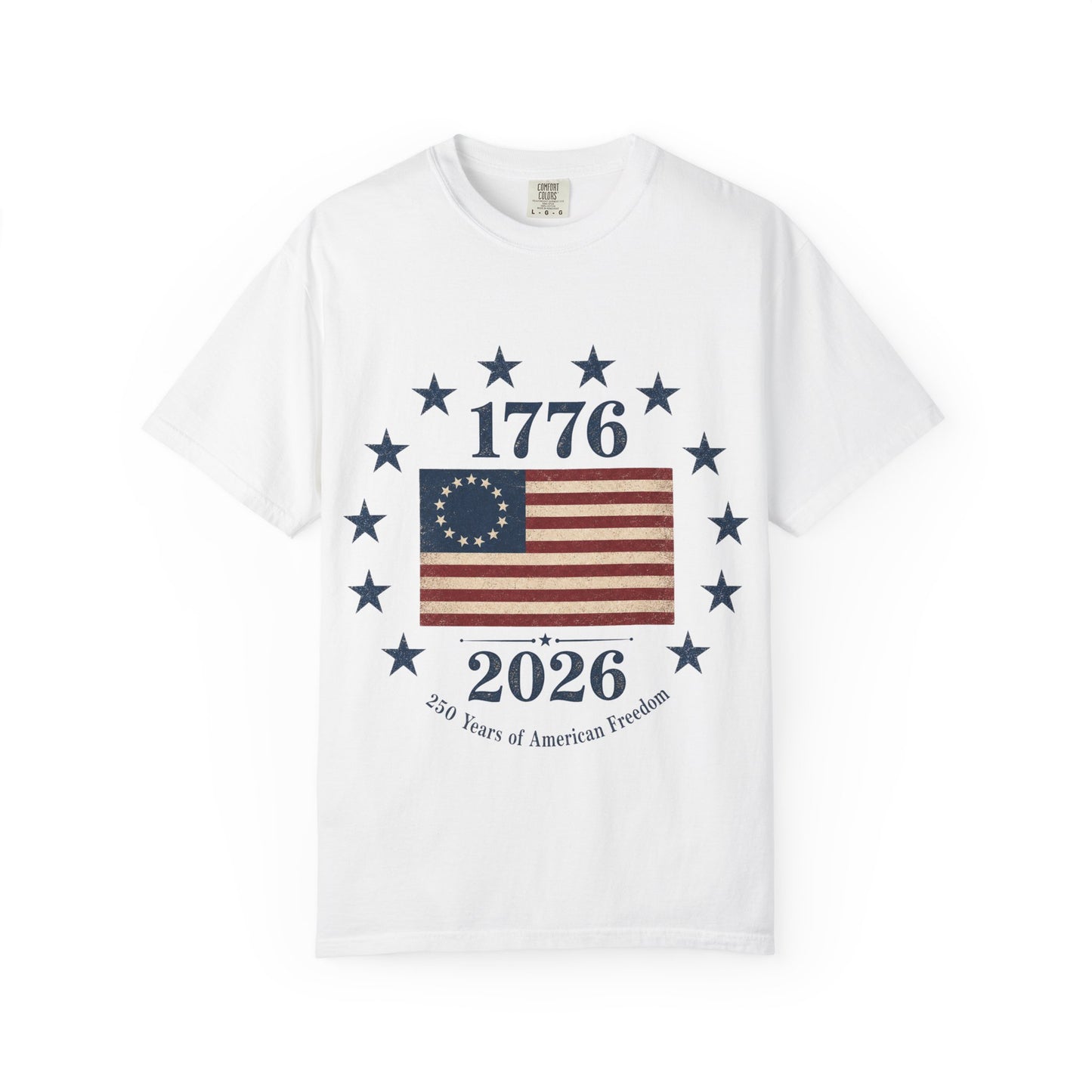 1776–2026 Betsy Ross Flag T-Shirt — 250 Years of American Freedom