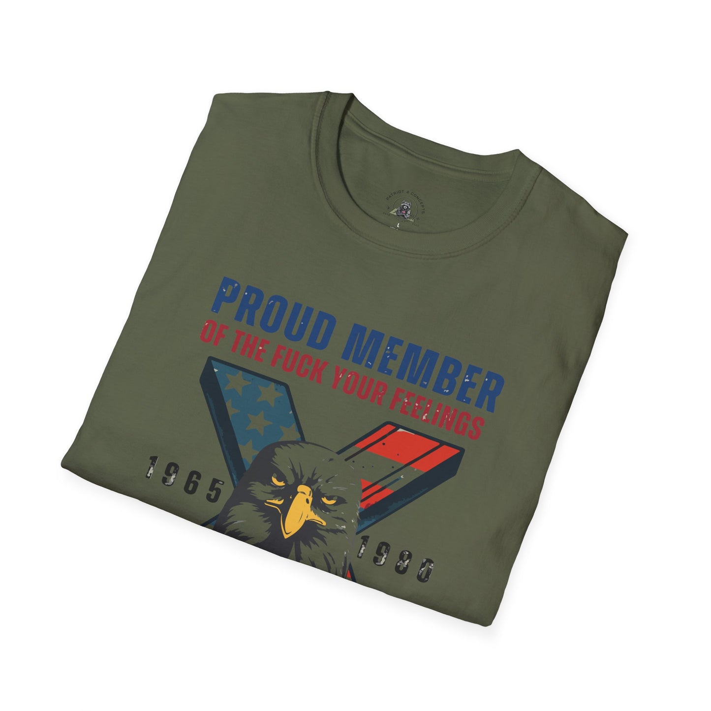 X Generation Patriotic Tee — "Proud Member of the F*** Your Feelings" Graphic