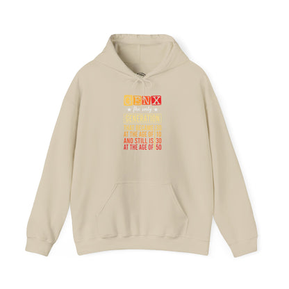 Gen X Hoodie — “The Only Generation That Became 30 at 10, Still Is 30 at 50” Retro Typography