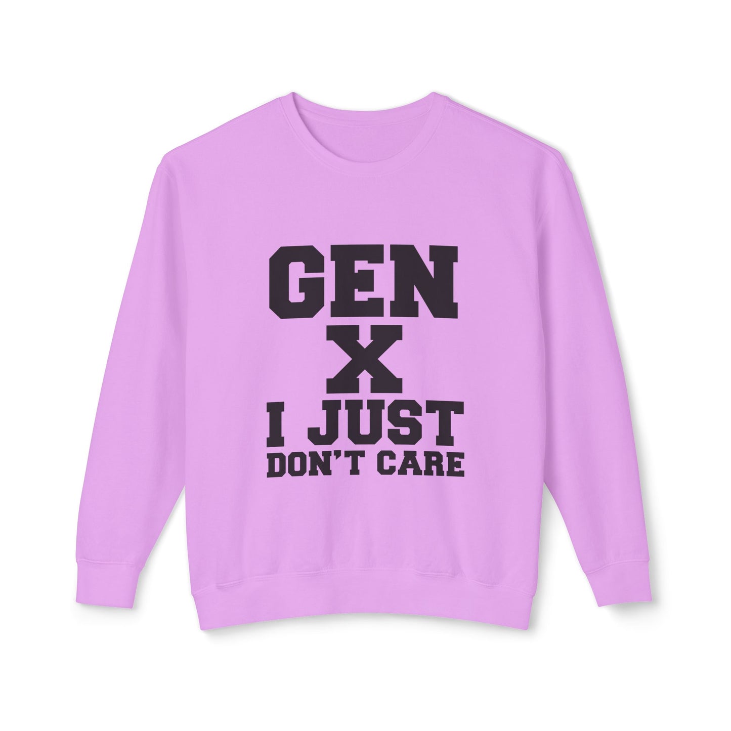 Gen X 'I Just Don't Care' Crewneck Sweatshirt