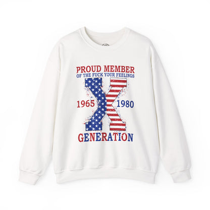 Generation X Patriotic Crewneck Sweatshirt — "Proud Member of the F*** Your Feelings" 1965–1980