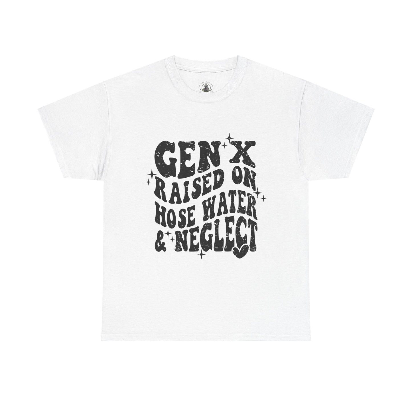 Gen X Raised on Hose Water & Neglect T-Shirt — Retro Funny Vintage Humor Tee