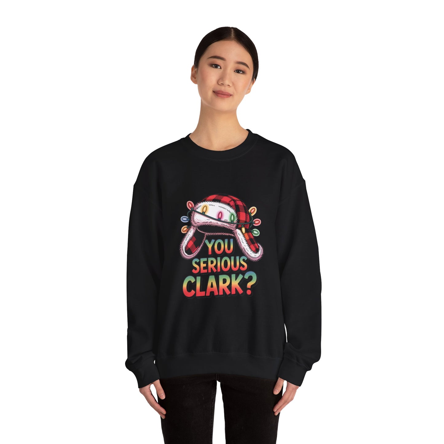 Holiday 'You Serious Clark?' Crewneck Sweatshirt — Funny Christmas Griswold Design
